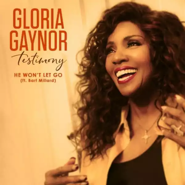 Gloria Gaynor - He Won’t Let Go (feat. Bart Millard)